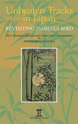 Unbeaten Tracks in Japan: Revisiting Isabella Bird