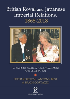 British Royal and Imperial Relations, 1868-2018: 150 Years of Association, Engagement and Celebration