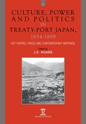 Culture Power and Politics in Treaty-Port Japan 1854-1899 Key Papers Press and Contemporary Writings